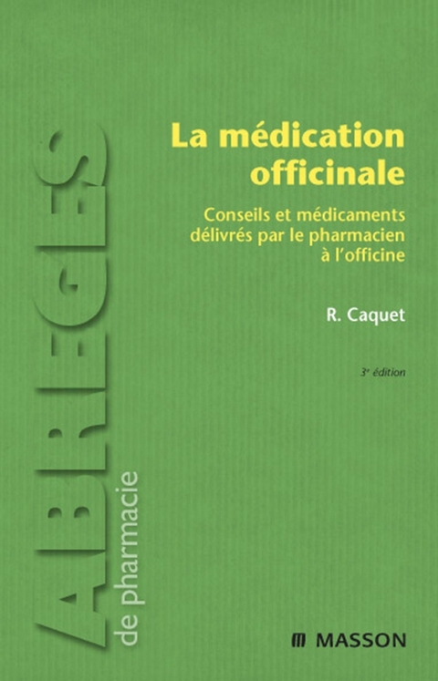 La médication officinale -  René Caquet