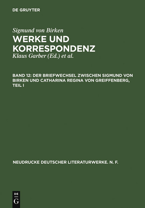 Der Briefwechsel zwischen Sigmund von Birken und Catharina Regina von Greiffenberg - 