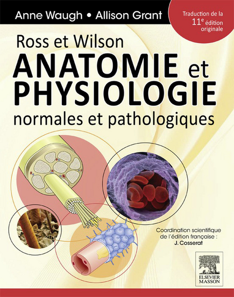 Ross et Wilson. Anatomie et physiologie normales et pathologiques -  John Scott &  Co,  Julie Cosserat,  Allison Grant,  Anne Waugh