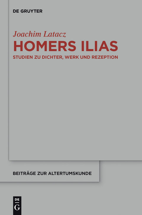 Homers Ilias - Joachim Latacz