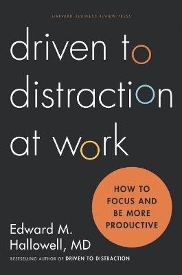 Driven to Distraction at Work - Ned Hallowell