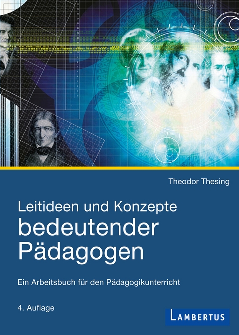 Leitideen und Konzepte bedeutender Pädagogen - Theodor Thesing