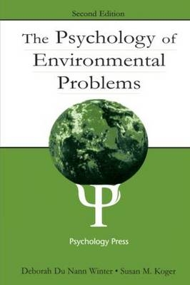 The Psychology of Environmental Problems - Deborah Du Nann Winter, Susan M Koger