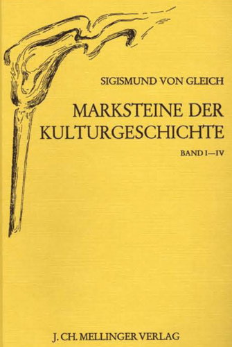 Marksteine der Kulturgeschichte - Sigismund von Gleich