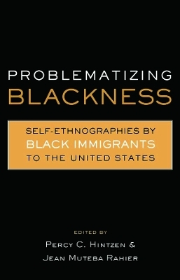 Problematizing Blackness - Jean Muteba Rahier, Percy Hintzen