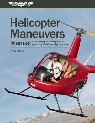 Helicopter Maneuvers Manual - Ryan Dale