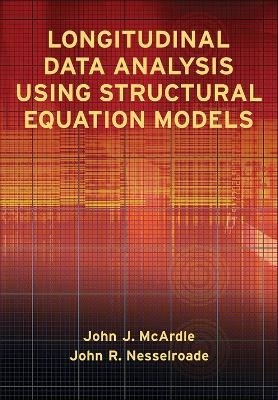 Longitudinal Data Analysis Using Structural Equation Models - John J. McArdle, John R. Nesselroade