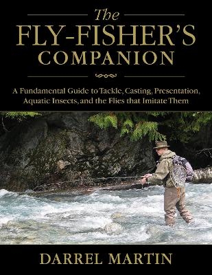 The Fly-Fisher's Companion - Darrel Martin