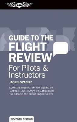 Guide to the Flight Review For Pilots & Instructors - Jackie Spanitz