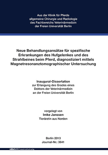 Neue Behandlungsansätze für spezifische Erkrankungen des Hufgelenkes und des Strahlbeines beim Pferd, diagnostiziert mittels Magnetresonanztomographischer Untersuchung - Imke Janssen