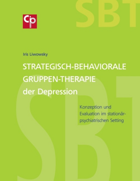 Strategisch-Behaviorale Gruppen-Therapie der Depression - Iris Liwowsky