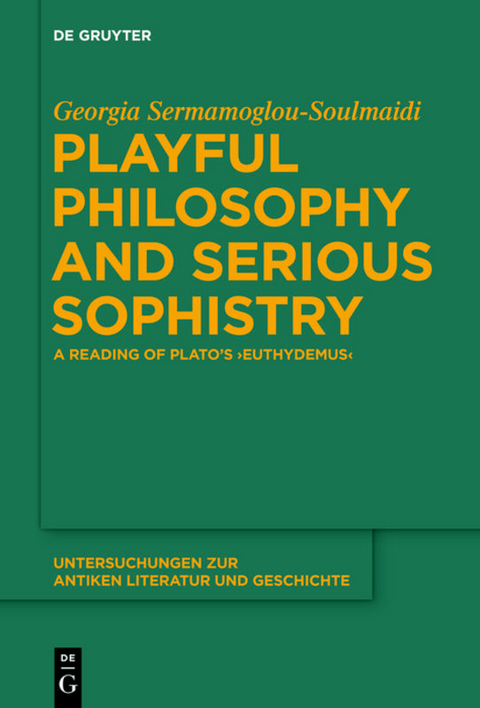 Playful Philosophy and Serious Sophistry - Georgia Sermamoglou-Soulmaidi