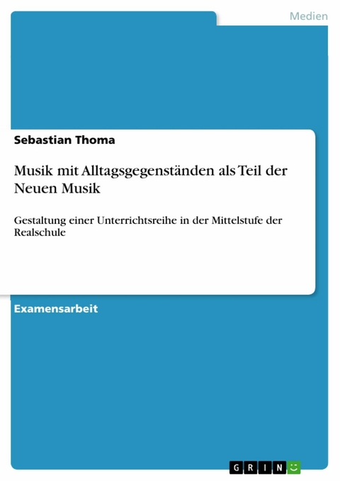 Musik mit Alltagsgegenständen als Teil der Neuen Musik - Sebastian Thoma