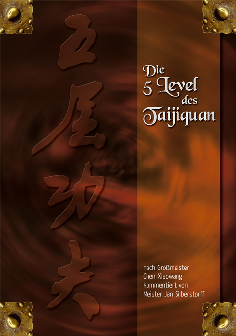 Die 5 Level des Taijiquan - Jan Silberstorff, Xiaowang Chen