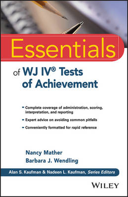 Essentials of WJ IV Tests of Achievement - Nancy Mather, Barbara J. Wendling