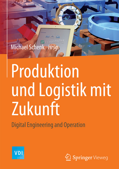 Produktion und Logistik mit Zukunft - 