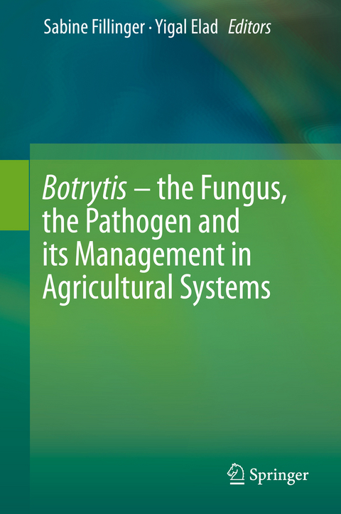 Botrytis – the Fungus, the Pathogen and its Management in Agricultural Systems - 