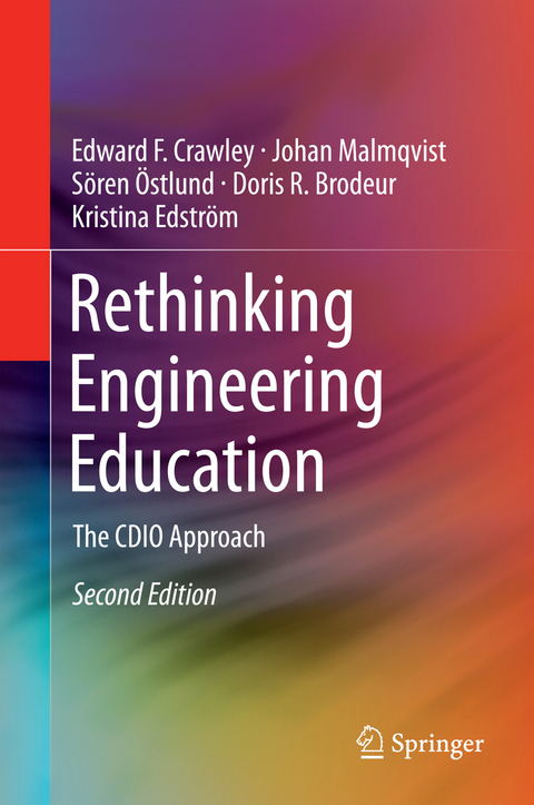 Rethinking Engineering Education - Edward F. Crawley, Johan Malmqvist, Sören Östlund, Doris R. Brodeur, Kristina Edström