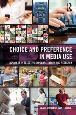 Choice and Preference in Media Use - Silvia Knobloch-Westerwick