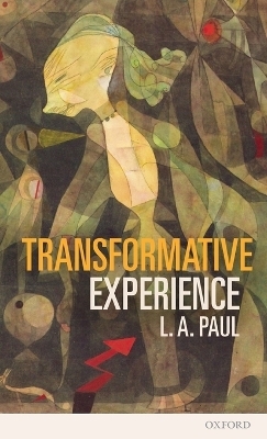 Transformative Experience - L. A. Paul