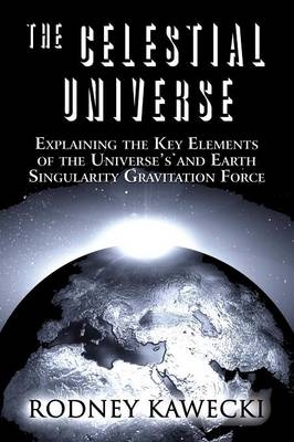 The Celestial Universe - Rodney Kawecki