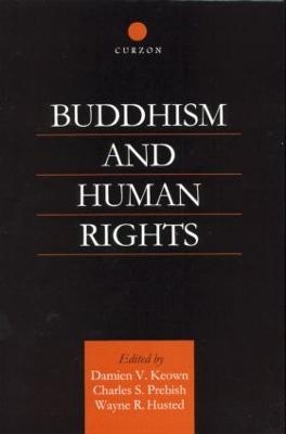 Buddhism and Human Rights - Wayne R. Husted, Damien Keown, Charles S. Prebish