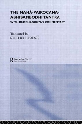 The Maha-Vairocana-Abhisambodhi Tantra - Stephen Hodge