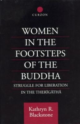 Women in the Footsteps of the Buddha - Kathryn R. Blackstone