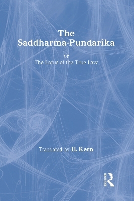 The Saddharma-Pundaraka or The Lotus of the True Law - H Kern