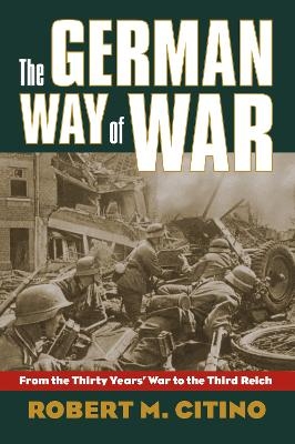 The German Way of War - Robert M. Citino