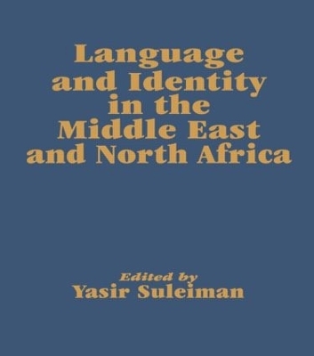 Language and Identity in the Middle East and North Africa - Yasir Suleiman