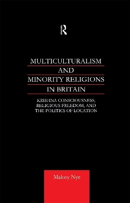 Multiculturalism and Minority Religions in Britain - Malory Nye