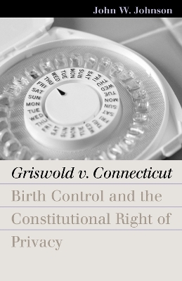 Griswold v. Connecticut - John W. Johnson