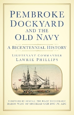 Pembroke Dockyard and the Old Navy - Lieutenant Commander Lawrie Phillips