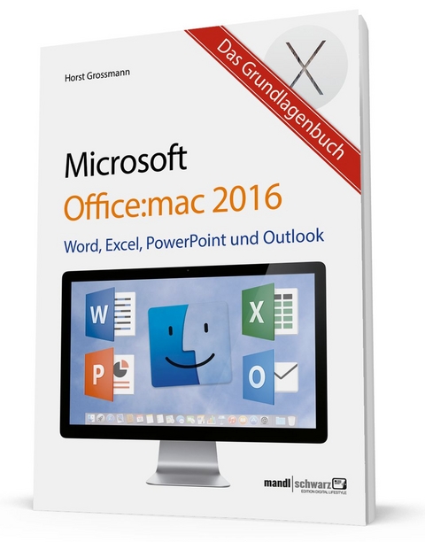 Das Grundlagenbuch zu Office:mac 2016 - Horst Grossmann