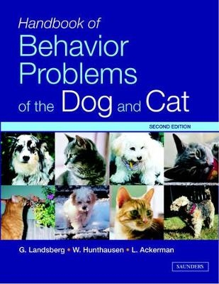 Handbook of Behavior Problems of the Dog and Cat - Gary M. Landsberg, Wayne L. Hunthausen, Lowell Ackerman