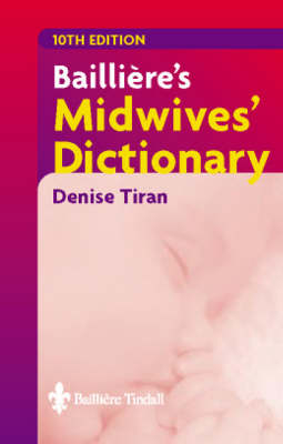 Bailliere's Midwives' Dictionary - Denise Tiran