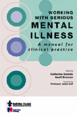 Working with Serious Mental Illness - Catherine Gamble, Geoff Brennan