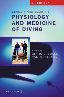 Bennett and Elliotts' Physiology and Medicine of Diving - Alf Brubakk, Tom S. Neuman