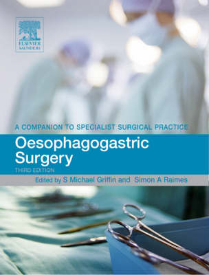 Oesophagogastric Surgery - S. Michael Griffin, Simon A. Raimes