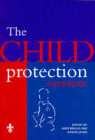 The Child Protection Handbook - Kate Wilson, Adrian L. James