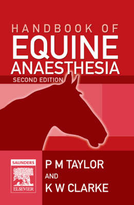 Handbook of Equine Anaesthesia - Polly Taylor, Kathy W. Clarke