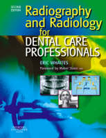 Radiography and Radiology for Dental Care Professionals - Eric Whaites