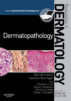 Dermatopathology - Tammie Ferringer, Christine Ko, Steven M. Peckham, Whitney A. High, David J. DiCaudo