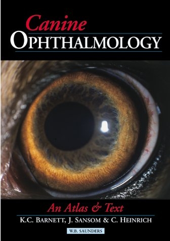 Canine Ophthalmology - Keith C. Barnett, Christine Heinrich, Jane Sansom