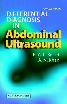 Differential Diagnosis in Abdominal Ultrasound - A. N. Khan, R. A. L. Bisset