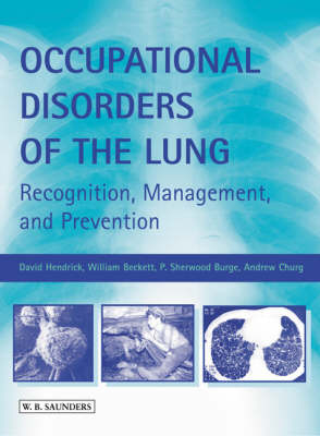 Occupational Disorders of the Lung - David Hendrick, William Beckett, P. Sherwood Burge, Andrew Churg