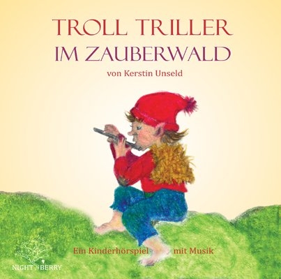 Troll Triller im Zauberwald, 1 Audio-CD - Kerstin Unseld