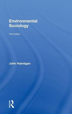 Environmental Sociology - John Hannigan