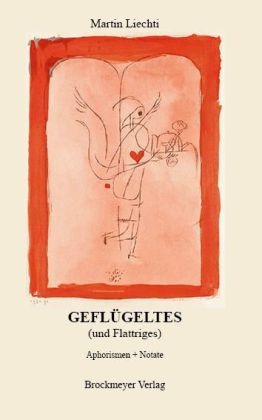 GEFLÜGELTES (und Flattriges) - Martin Liechti